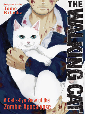cover image of The Walking Cat: A Cat's-Eye-View of the Zombie Apocalypse Omnibus, Volumes 1-3